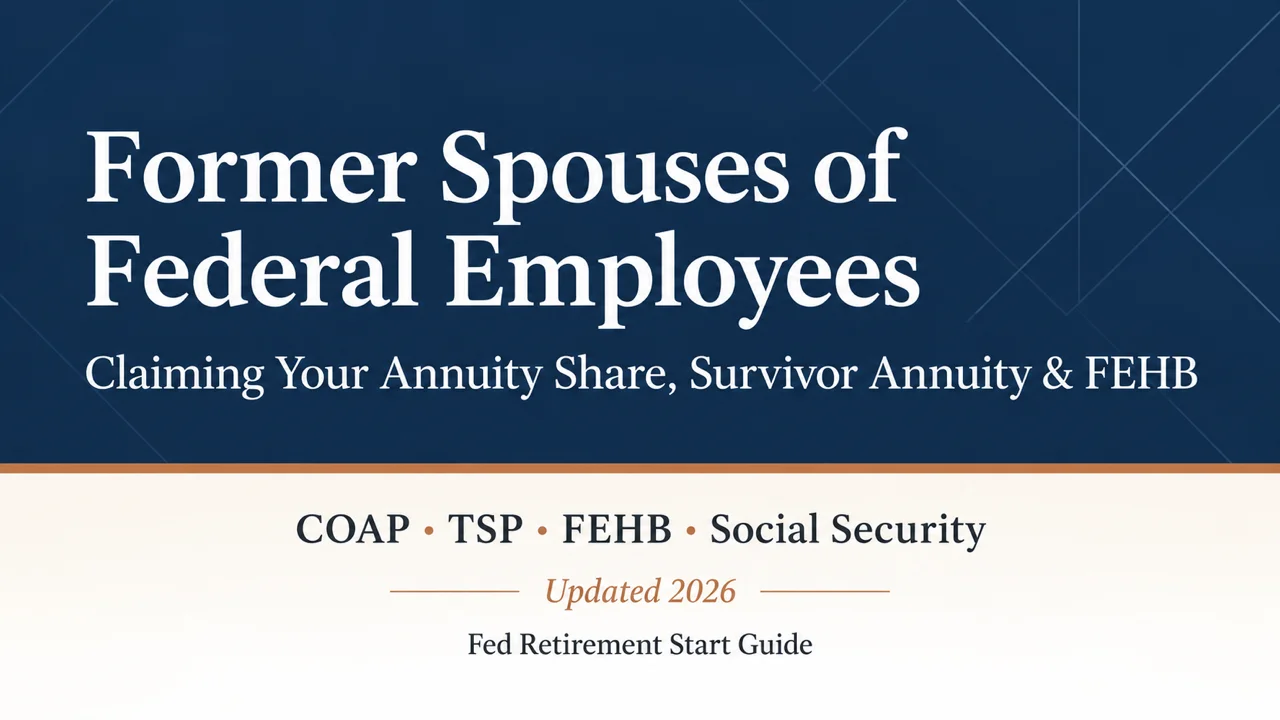 Federal Former Spouse Benefits — Claim Your Annuity Share