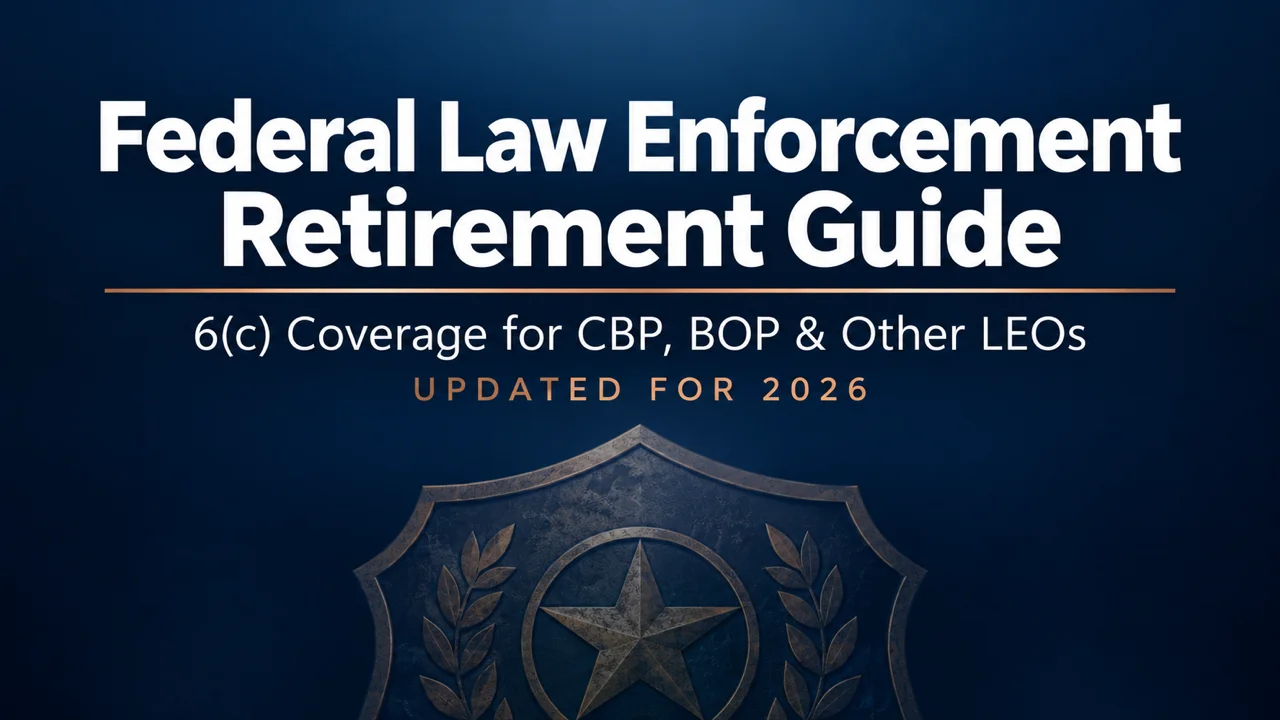 Federal LEO Retirement Guide — Audit Your 6(c) Coverage Before You File